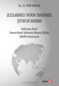 Uluslararası Yatırım Tahkiminde Şeffaflık Kavramı