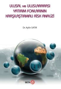 Ulusal ve Uluslararası Yatırım Fonlarının Karşılaştırmalı Risk Analizi