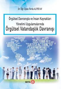 Örgütsel Davranışta ve İnsan Kaynakları Yönetimi Uygulamalarında Örgütsel Vatandaşlık Davranışı
