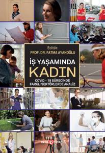 İş Yaşamında Kadın Covid-19 Sürecinde Farklı Sektörlerde Analiz