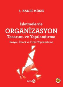 İşletmelerde Organizasyon Tasarımı ve Yapılandırma, Sosyal İnsani ve Fiziki Yapılandırma