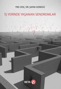 İş Yerinde Yaşanan Sendromlar