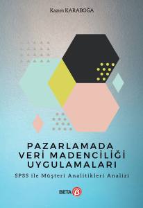 Pazarlamada Veri Madenciliği Uygulamaları - Spss İle Müşteri Analitikleri Analizi
