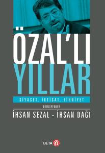 Özal'lı Yıllar: Siyaset İktisat Zihniyet