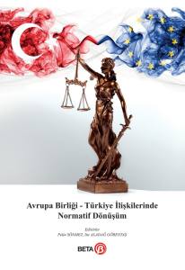 Avrupa Birliği - Türkiye İlişkilerinde Normatif Dönüşüm