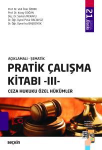 Açıklamalı – Şematik Pratik Çalışma Kitabı – III – Ceza Hukuku Özel Hükümler