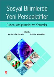 Sosyal Bilimlerde Yeni Perspektifler: Güncel Araştırmalar ve Yorumlar