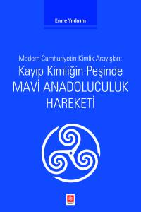 Kayıp Kimliğin Peşinde Mavi Anadoluculuk Hareketi Emre Yıldırım
