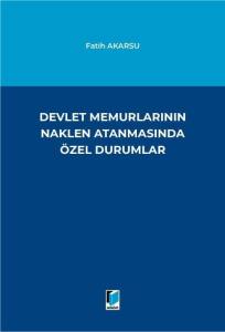 Devlet Memurlarının Naklen Atanmasında Özel Durumlar