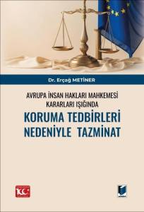 Avrupa İnsan Hakları Mahkemesi Kararları Işığında Koruma Tedbirleri Nedeniyle Tazminat
