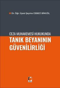 Ceza Muhakemesi Hukukunda Tanık Beyanının Güvenilirliği