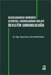 Uluslararası Hukukta Çevresel Zararlardan Dolayı Devletin Sorumluluğu