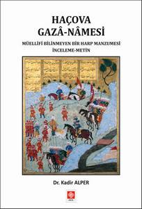 Haçova Gazâ-Namesi Müellifi Bilinmeyen Bir Harp Manzumesi İnceleme-Metin Kadir Alper