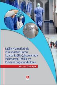 Sağlık Hizmetlerinde Risk Yönetim Süreci Meryem Tekin Epik