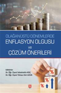 Olağanüstü Dönemlerde Enflasyon Olgusu Ve Çözüm Önerileri Sebahattin Koç