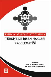 T&uuml;rkiyede İnsan Hakları Problematiği Abdullah Yılmaz