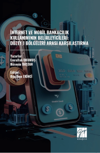 İnternet ve Mobil Bankacılık Kullanımının Belirleyicileri: Düzey 1 Bölgeleri