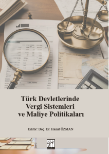 TÜRK DEVLETLERİNDE VERGİ SİSTEMLERİ VE
MALİYE POLİTİKALARI