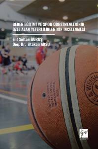 BEDEN EĞİTİMİ VE SPOR
ÖĞRETMENLERİNİN ÖZEL
ALAN YETERLİLİKLERİNİN
İNCELENMESİ