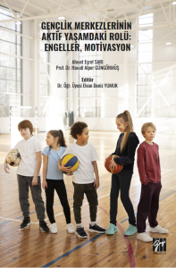 GENÇLİK MERKEZLERİNİN AKTİF YAŞAMDAKİ ROLÜ: ENGELLER, MOTİVASYON