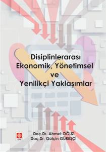 Disiplinlerarası Ekonomik, Yönetimsel Ve Yenilikçi Yaklaşımlar