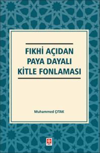 Fıkhi Açıdan Paya Dayalı Kitle Fonlaması