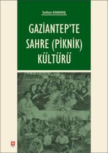 Gaziantep'te Sahre ( Piknik ) Kültürü