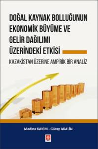 Doğal Kaynak Bolluğunun Ekonomik Büyüme Ve Gelir Dağılımı Üzerindeki Etkisi