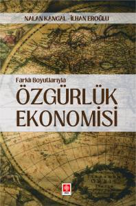 Farklı Boyutlarıyla Özgürlük Ekonomisi Nalan Kangal, İlhan Eroğlu