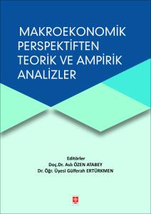 Makroekonomik Perspektiften Teorik ve Ampirik Analizler