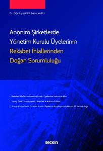 Anonim Şirketlerde Yönetim Kurulu Üyelerinin Rekabet İhlallerinden Doğan Sorumluluğu