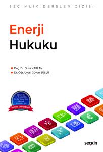 Enerji Hukuku – Seçimlik Dersler Dizisi –