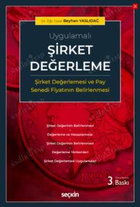 Uygulamalı Şirket Değerleme (Şirket Değerlemesi ve Pay Senedi Fiyatının Belirlenmesi)