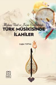 Makam, Usûl Ve Form Özellikleriyle Türk Mûsikîsinde İlâhiler