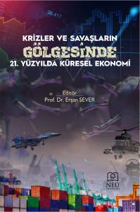 Krizler Ve Savaşların Gölgesinde 21. Yüzyılda Küresel Ekonomi