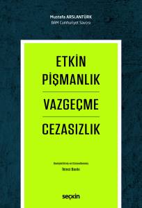 Etkin Pişmanlık Vazgeçme ve Cezasızlık