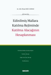 Edinilmiş Mallara Katılma Rejiminde Katılma Alacağının Hesaplanması