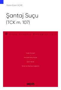 Şantaj Suçu (TCK m. 107) – Ceza Hukuku Monografileri –