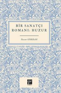 Bir Sanatçı Romanı Huzur