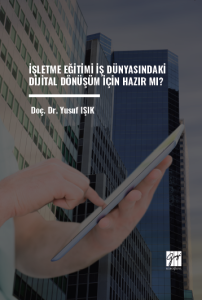 İşletme Eğitimi İş Dünyasındaki Dijital Dönüşüm İçin Hazır Mı?