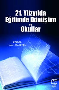 21. Yüzyılda Eğitimde Dönüşüm Ve Okular