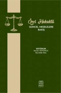 Özel Hukukta Güncel Meselelere Bakış