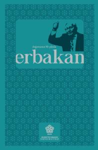 DOĞUMUNUN 90. YILINDA ERBAKAN