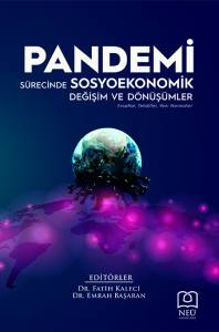 PANDEMİ SÜRECİNDE SOSYOEKONOMİK DEĞİŞİM VE DÖNÜŞÜMLER FIRSATLAR, TEHDİTLER, YENİ NORMALLER