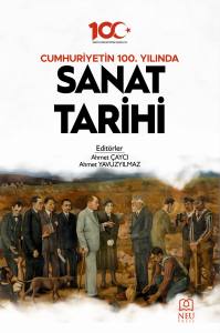 CUMHURİYETİN 100. YILINDA SANAT TARİHİ