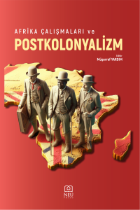 AFRİKA ÇALIŞMALARI VE POSTKOLONYALİZM