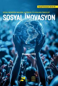 SOSYAL İNOVASYON YAKLAŞIMI , AKTÖRLERİ , İYİ UYGULAMA ÖRNEKLERİ