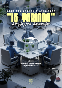 ÖRGÜTSEL DAVRANIŞ AÇISINDAN "İŞYERİNDE" KARŞILAŞILAN KAVRAMLAR