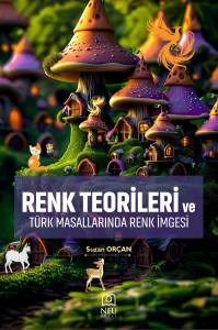 RENK TEORİLERİ VE TÜRK MASALLARINDA RENK İMGESİ