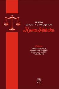 HUKUKİ GÜNDEM VE YAKLAŞIMLAR - KAMU HUKUKU